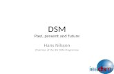 DSM Past, present and future Hans Nilsson Chairman of the IEA DSM-Programme.