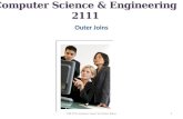 Computer Science & Engineering 2111 Outer Joins 1CSE 2111 Lecture- Inner Vs. Outer Jioins.