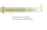 Proposal in Detail – Part 1 Project Description, Timeframes and Risks.