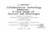 1 Collaborative Technology Adoption: A Case Study of Success and Challenges Steven E. Poltrock Mathematics & Computing Technology Phantom Works The Boeing.
