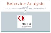 LECTURE 3 INCREASING THE FREQUENCY OF BEHAVIOR - REINFORCEMENT Behavior Analysis.