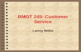 BMGT 245- Customer Service Lanny Wilke. Today, we’ll Focus on “Purpose” and Making Our Organization ETDBW.