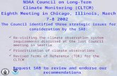 NOAA Council on Long-Term Climate Monitoring (CLTCM) Eighth Meeting in Chicago, Illinois, March 7-8 2002 The Council identified three strategic issues.