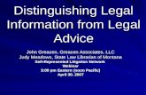 Distinguishing Legal Information from Legal Advice John Greacen, Greacen Associates, LLC Judy Meadows, State Law Librarian of Montana Self-Represented.