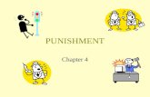PUNISHMENT Chapter 4. PUNISHMENT CONTINGENCY The immediate, response contingent presentation of an aversive condition resulting in a decreased frequency.