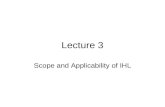 Lecture 3 Scope and Applicability of IHL. Scope of application PERSONAL scope of application (To which subjects does IHL apply?) MATERIAL scope of application.