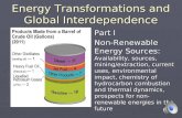 Energy Transformations and Global Interdependence Part I Non-Renewable Energy Sources: Availability, sources, mining/extraction, current uses, environmental.