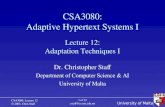 University of Malta CSA3080: Lecture 12 © 2003- Chris Staff 1 of 22 cstaff@cs.um.edu.mt CSA3080: Adaptive Hypertext Systems I Dr. Christopher Staff Department.