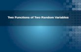 Two Functions of Two Random Variables. Two Functions of Two RV.s  X and Y are two random variables with joint p.d.f  and are functions  define the.