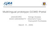 Multilingual prototype GCMD Portal JAXA/EORC Kengo Aizawa KEIO UNIVERSITY Hiromichi Fukui Kazuyoshi Kunisawa March ８, 2005.