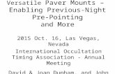 Versatile Paver Mounts – Enabling Previous-Night Pre-Pointing and More 2015 Oct. 16, Las Vegas, Nevada International Occultation Timing Association - Annual.