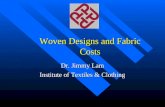 Woven Designs and Fabric Costs Dr. Jimmy Lam Institute of Textiles & Clothing.