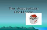 The Adaptation Challenge What is the challenge? See how well your group has adapted Scott’s house to climate changeSee how well your group has adapted.