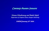 Context-Aware Sensors Eiman Elnahrawy and Badri Nath Department of Computer Science, Rutgers University EWSN January 19 th 2004.