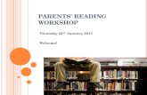 P ARENTS ’ READING WORKSHOP Thursday 22 nd January 2015 Welcome!