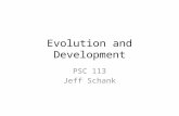 Evolution and Development PSC 113 Jeff Schank. Outline Evolution – Change – Species – Phylogeny Evolution by Natural Selection – Influences on Darwin: