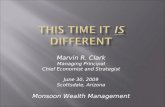 Marvin R. Clark Managing Principal Chief Economist and Strategist June 30, 2009 Scottsdale, Arizona Monsoon Wealth Management.