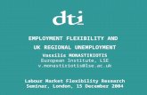 EMPLOYMENT FLEXIBILITY AND UK REGIONAL UNEMPLOYMENT Vassilis MONASTIRIOTIS European Institute, LSE v.monastiriotis@lse.ac.uk Labour Market Flexibility.