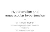 Hypertension and renovascular hypertension BY Dr. Hayam Hebah Associate professor of Internal Medicine AL Maarefa College.