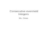 Consecutive even/odd Integers Ms. Osias. Consecutive Integers There are only two formulas to remember to solve these problems The first one is consecutive.