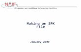 Navigation and Ancillary Information Facility Making an SPK File January 2009.