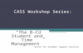 CASS Workshop Series: “The B-CU Student and Time Management” Center for Academic Support Services.