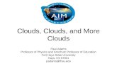 Clouds, Clouds, and More Clouds Paul Adams Professor of Physics and Anschutz Professor of Education Fort Hays State University Hays, KS 67601 padams@fhsu.edu.