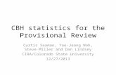 CBH statistics for the Provisional Review Curtis Seaman, Yoo-Jeong Noh, Steve Miller and Dan Lindsey CIRA/Colorado State University 12/27/2013.