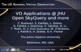 May 17, 2005Maria Nieto-Santisteban, JHU / IVOA - Kyoto1 VO Applications @ JHU Open SkyQuery and more … T. Budavari, S. Carliles, L. Dobos, G. Fekete,