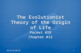 The Evolutionist Theory of the Origin of Life Packet #28 Chapter #12 Packet #28 Chapter #12 12/7/2015 2:49 PM1.
