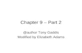Chapter 9 – Part 2 @author Tony Gaddis Modified by Elizabeth Adams.