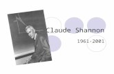 Claude Shannon 1961-2001 What’s his full name and who is his parents? He full name is Claude Elwood Shannon. His father is Claude Elwood Sr. ( 1862-1934.