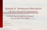 November 28, 2006 CCOS On-Road Allocation Factors Page 1 Spatial & Temporal Allocation of On-Road Emissions CCOS Technical Committee November 28, 2006.