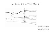 Lecture 21 – The Geoid 2 April 2009 GISC-3325. Class Update Read Chapter 10 of text. Deadline for Reading Assignments (2) is 16 April 2009. Good set of.