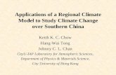 Applications of a Regional Climate Model to Study Climate Change over Southern China Keith K. C. Chow Hang-Wai Tong Johnny C. L. Chan CityU-IAP Laboratory.