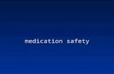 Medication safety. Rationale medication use has become increasingly complex in recent times medication error is a major cause of preventable patient harm.