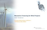 Mezzanine Financing for Wind Projects Mark Henderson European Wind Energy Conference 28 February 2006, Athens.