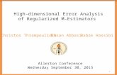 High-dimensional Error Analysis of Regularized M-Estimators Ehsan AbbasiChristos ThrampoulidisBabak Hassibi Allerton Conference Wednesday September 30,