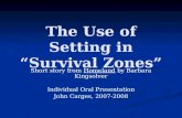 The Use of Setting in “Survival Zones” Short story from Homeland by Barbara Kingsolver Individual Oral Presentation John Carges, 2007-2008.