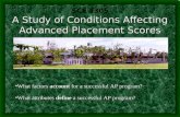 A Study of Conditions Affecting Advanced Placement Scores SCE 5305 A Study of Conditions Affecting Advanced Placement Scores What factors account for.