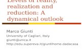 Levels of reality, realization and reduction: A dynamical outlook Marco Giunti University of Cagliari, Italy giunti@unica.it .