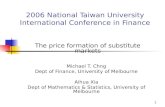 1 2006 National Taiwan University International Conference in Finance Michael T. Chng Dept of Finance, University of Melbourne Aihua Xia Dept of Mathematics.