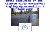 Water Resources of the Clinton River Watershed: Angling Opportunities & Interests.