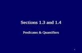 1 Sections 1.3 and 1.4 Predicates & Quantifiers. 2 Propositional Functions In a mathematical assertion, such as x < 3, there are two parts: –the subject,