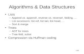 1/45 Algorithms & Data Structures Lists –Append vs. append!, reverse vs. reverse!, folding, … –List accessors: list-ref, list-tail, list-head, … –Sort.