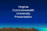 Virginia Commonwealth University Presentation. VCU joined the Virginia Nebraska-Alliance as a charter member in 2005. Goal of the Partnership: Provide.