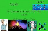 3 rd Grade Science For The Year My Science PowerPoint Noah 2009.