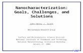 Nanocharacterization: Goals, Challenges, and Solutions John Henry J. Scott Microanalysis Research Group Surface and Microanalysis Science Division National.