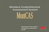 1 Montana Comprehensive Assessment System Montana Office of Public Instruction Linda McCulloch, Superintendent May 2006.