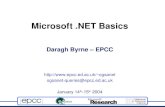 Http://ogsanet ogsanet-queries@epcc.ed.ac.uk January 14 th -15 th 2004 Microsoft.NET Basics Daragh Byrne – EPCC.